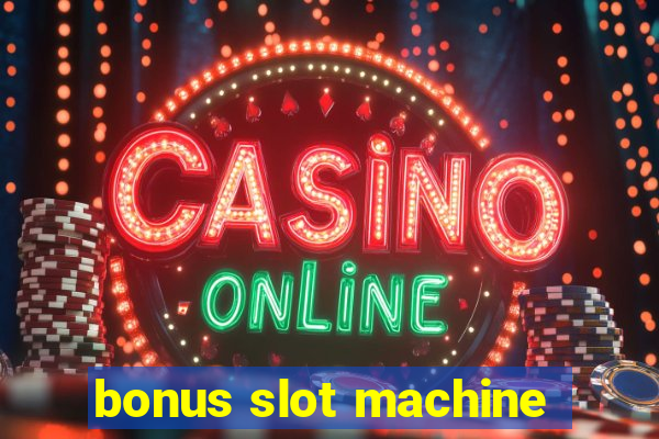 bonus slot machine