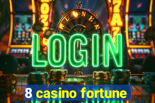 8 casino fortune