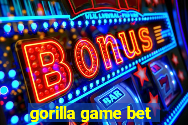 gorilla game bet