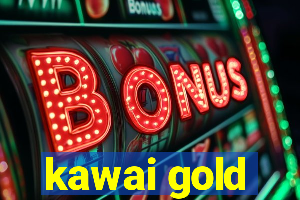 kawai gold