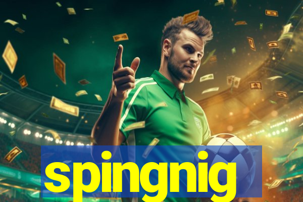 spingnig