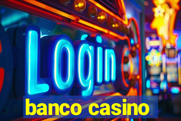 banco casino