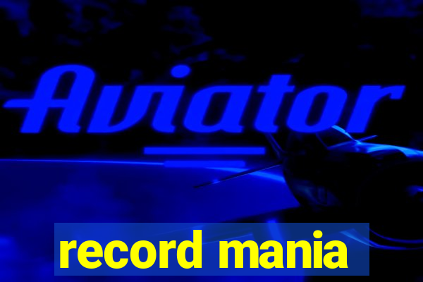 record mania