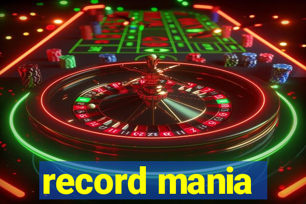 record mania