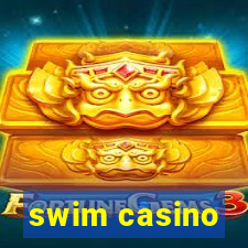 swim casino