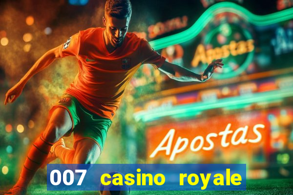 007 casino royale online dublado