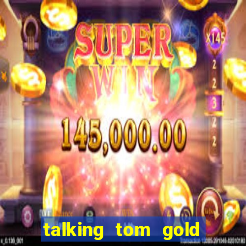 talking tom gold run 1.0 5.684 apk