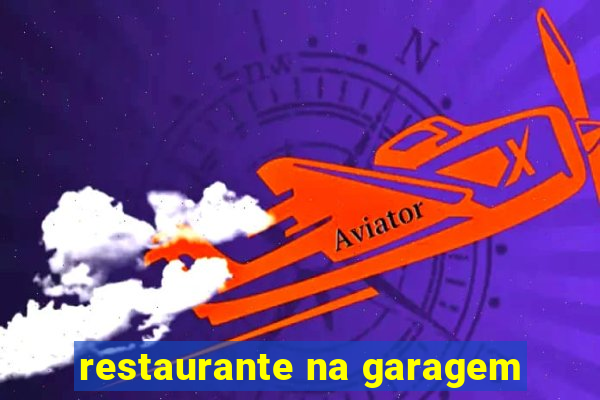 restaurante na garagem