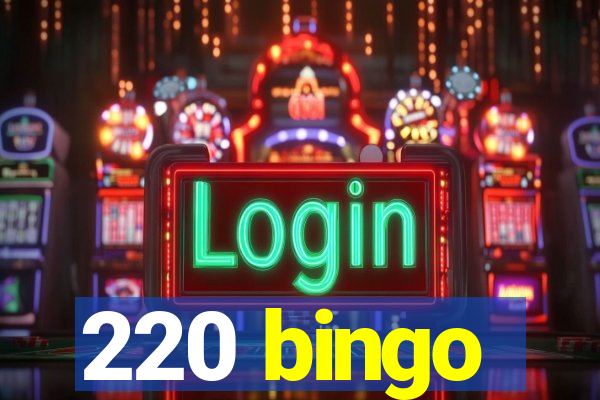 220 bingo