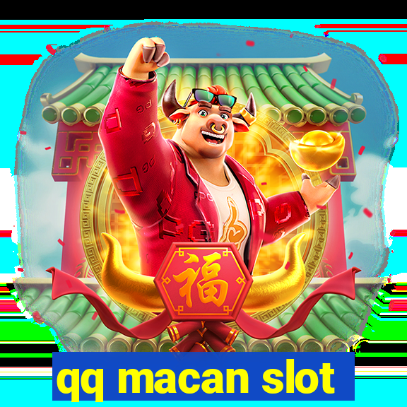 qq macan slot