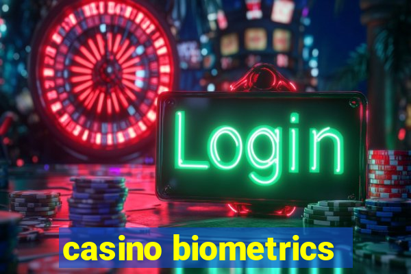 casino biometrics