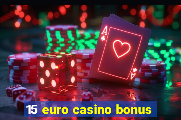 15 euro casino bonus