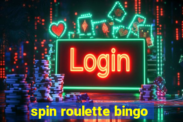 spin roulette bingo