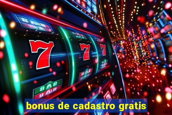 bonus de cadastro gratis