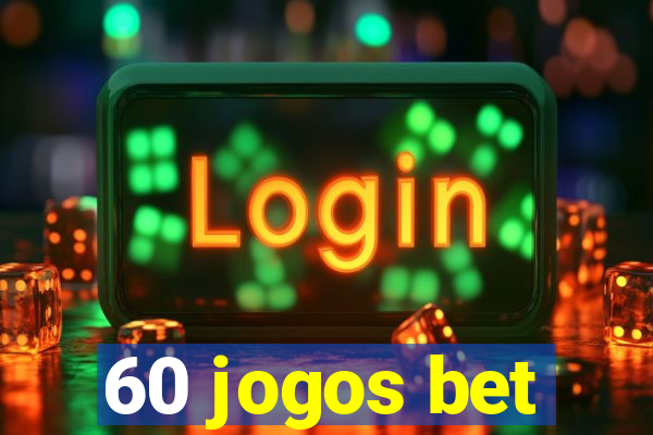 60 jogos bet