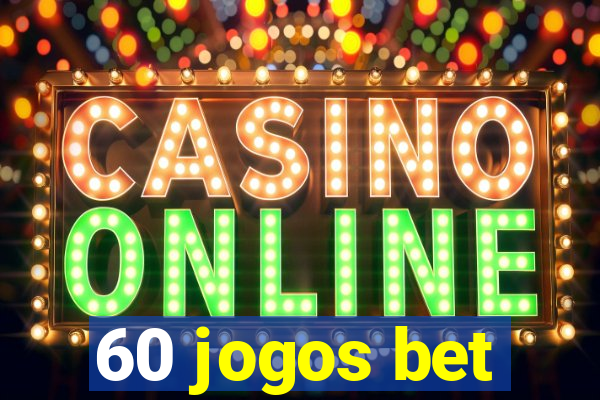 60 jogos bet