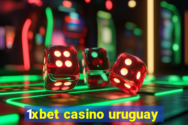 1xbet casino uruguay