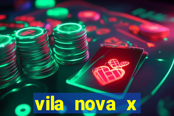 vila nova x novorizontino palpite