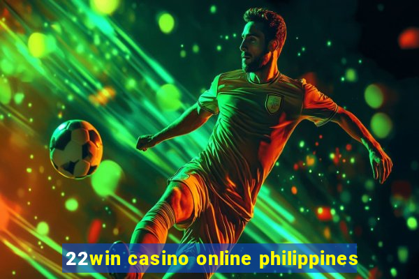 22win casino online philippines