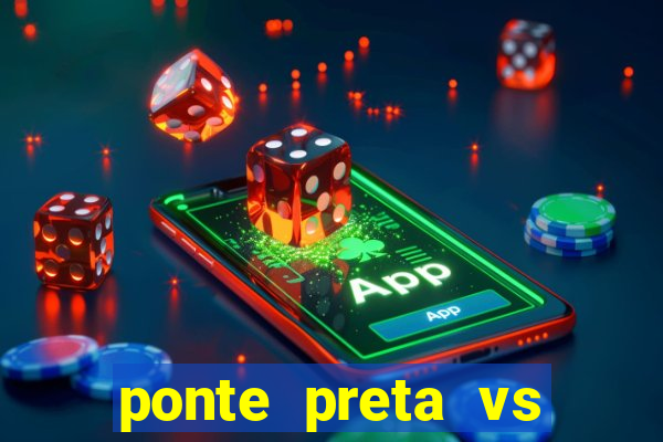 ponte preta vs vila nova