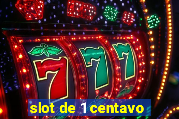 slot de 1 centavo