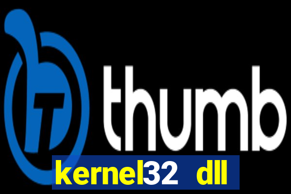 kernel32 dll windows 7 32 bit