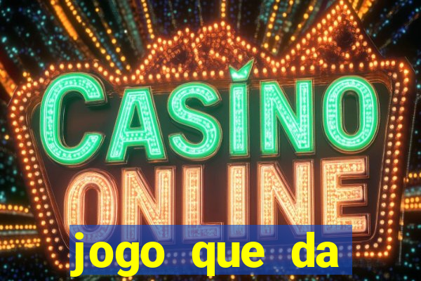 jogo que da dinheiro online