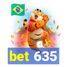 bet 635