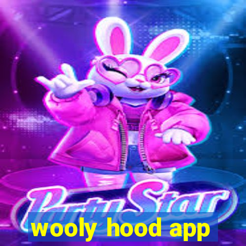 wooly hood app