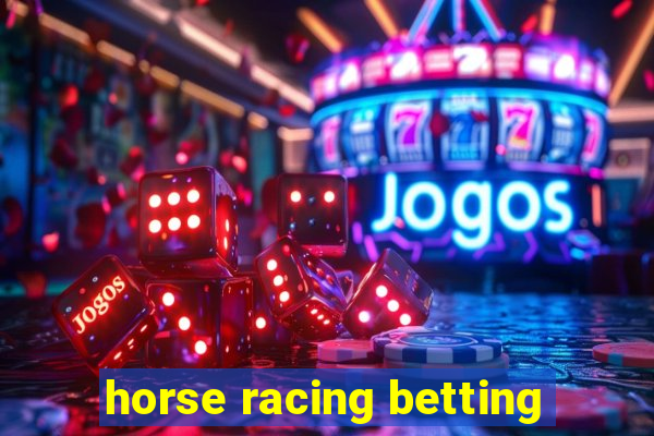 horse racing betting