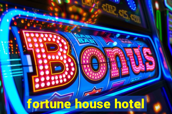 fortune house hotel