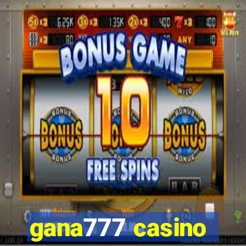 gana777 casino