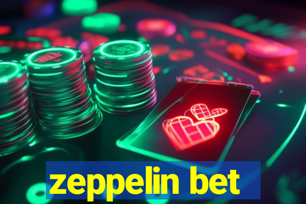 zeppelin bet