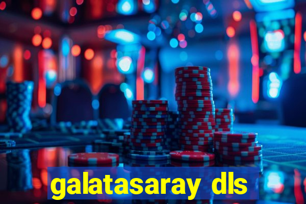 galatasaray dls