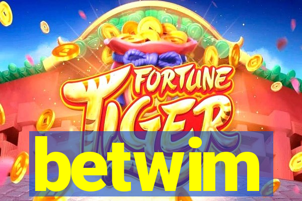 betwim