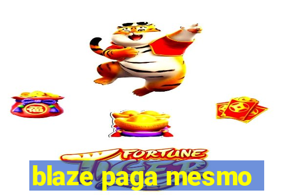 blaze paga mesmo