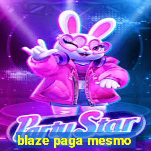 blaze paga mesmo