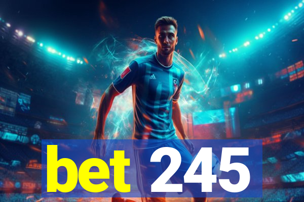 bet 245