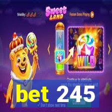 bet 245