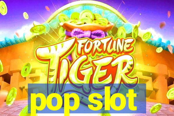 pop slot