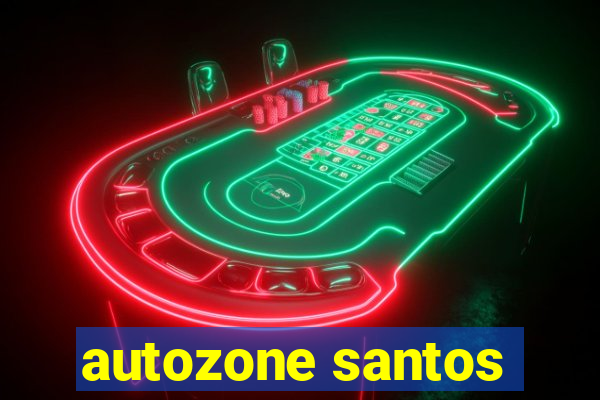 autozone santos