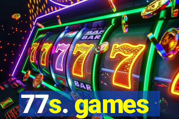 77s. games