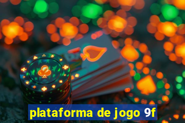 plataforma de jogo 9f