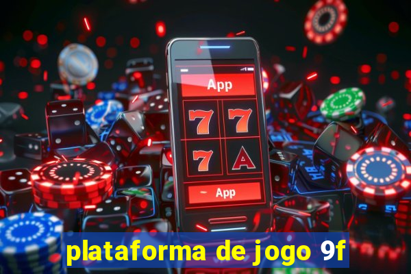 plataforma de jogo 9f