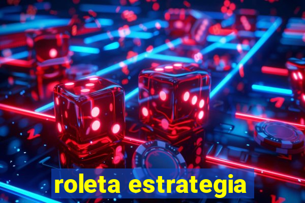 roleta estrategia