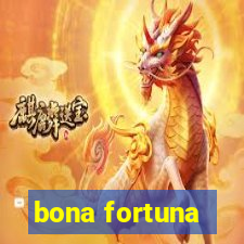 bona fortuna