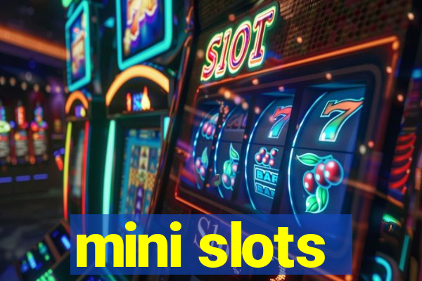 mini slots