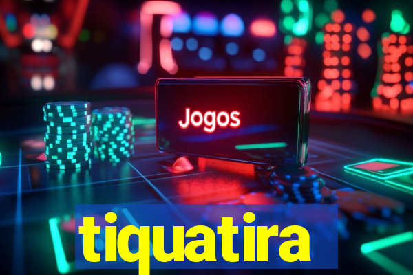 tiquatira