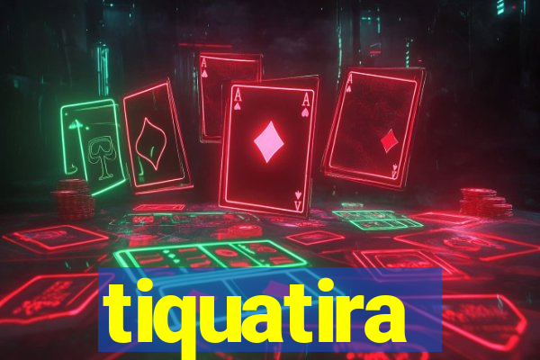 tiquatira