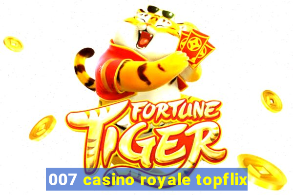 007 casino royale topflix